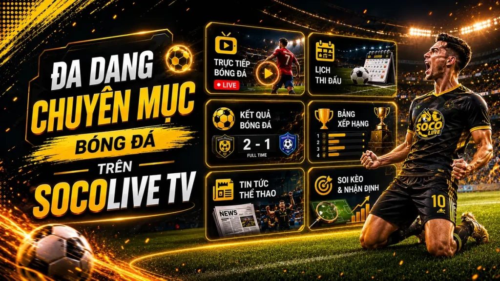 Giao diện chuyên mục bóng đá nổi bật trên Socolive TV